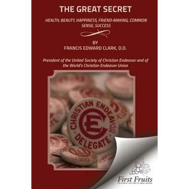The Great Secret: Health, Beauty, Happiness, Friend - Making, Common Sense, Success