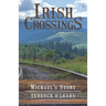 IRISH CROSSINGS - Michael's Story