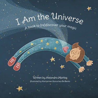 I Am the Universe: A Book to (Re)Discover Your Magic