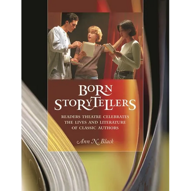 Born Storytellers: Readers Theatre Celebrates the Lives and Literature of Classic Authors