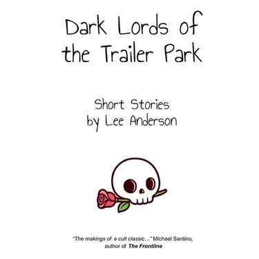 Dark Lords of the Trailer Park: Short Stories