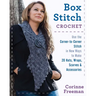 Box Stitch Crochet: Use the Corner-To-Corner Stitch in New Ways to Make 20 Hats, Wraps, Scarves & Accessories