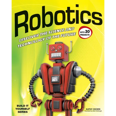 Robotics: Discover the Science and Technology of the Future with 20 Projects