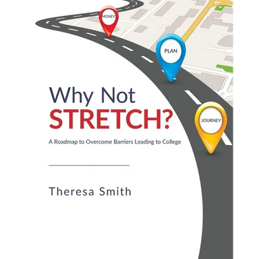 Why Not Stretch?: A Roadmap to Overcome Barriers Leading to College