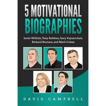 5 Motivational Biographies: Jocko Willink, Tony Robbins, Gary Vaynerchuk, Richard Branson, and Mark Cuban