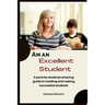 Am an Excellent Student: A parents-students amazing guide to molding and making successful students