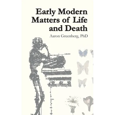 Early Modern Matters of Life and Death