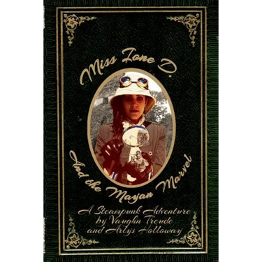 Miss Ione D and the Mayan Marvel: A Steampunk Adventure