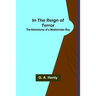 In the Reign of Terror; The Adventures of a Westminster Boy