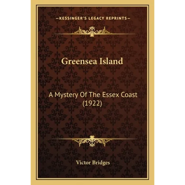 Greensea Island: A Mystery Of The Essex Coast (1922)