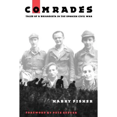 Comrades: Tales of a Brigadista in the Spanish Civil War