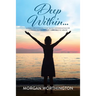 Deep Within...: A Daily Devotional for Those Experiencing or Coming Out of Covert Narcissistic Abuse