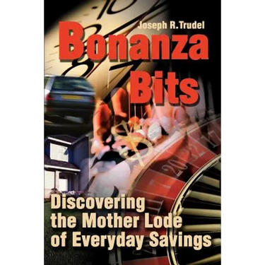 Bonanza Bits: Discovering the Mother Lode of Everyday Savings