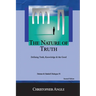 The Nature of Truth: Defining Truth, Knowledge & the Good