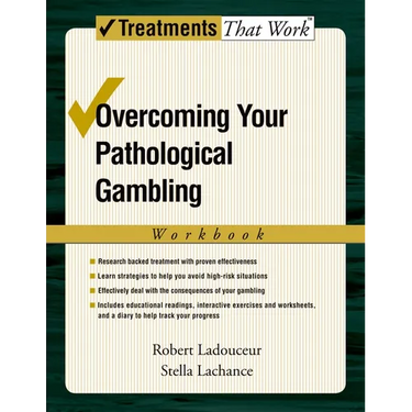 Overcoming Your Pathological Gambling: Workbook