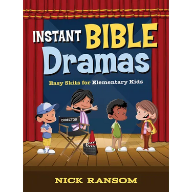 Instant Bible Dramas: Easy Skits for Elementary Kids