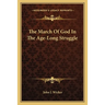 The March Of God In The Age-Long Struggle