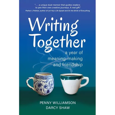 Writing Together: A Year of Meaning-Making and Friendship
