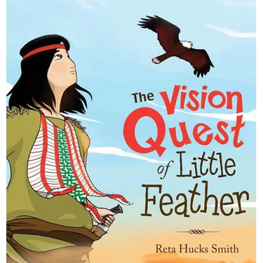The Vision Quest of Little Feather