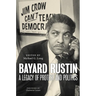 Bayard Rustin: A Legacy of Protest and Politics