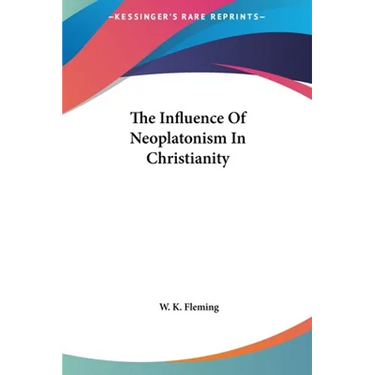 The Influence Of Neoplatonism In Christianity