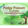 Pudgy Possum in a Pickle: Peppermint to the Rescue