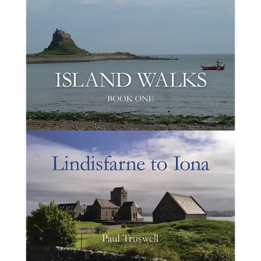 Island Walks: Book One - Lindisfarne to Iona