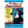 The Ages of Superman: Essays on the Man of Steel in Changing Times