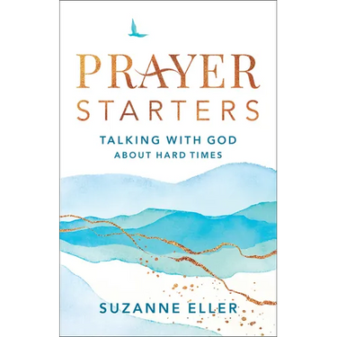 Prayer Starters: Talking with God about Hard Times