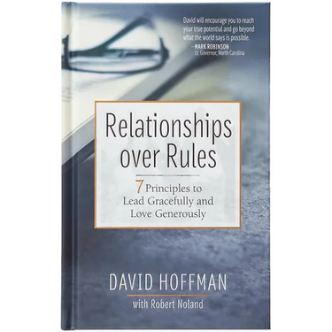 Relationships Over Rules: 7 Principles to Lead Gracefully and Love Generously