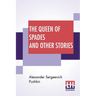 The Queen Of Spades And Other Stories: Translated By Mrs. Sutherland Edwards