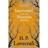 Imprisoned with the Pharaohs (Fantasy and Horror Classics); With a Dedication by George Henry Weiss