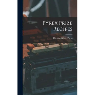 Pyrex Prize Recipes