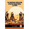 The Aboriginal Population Of The San Joaquin Valley, California