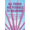 All Things Are Possible to Believers: Reflections on the Lord's Prayer and the Sermon on Mount