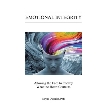 Emotional Integrity: Allowing the Face to Convey What the Heart Contains