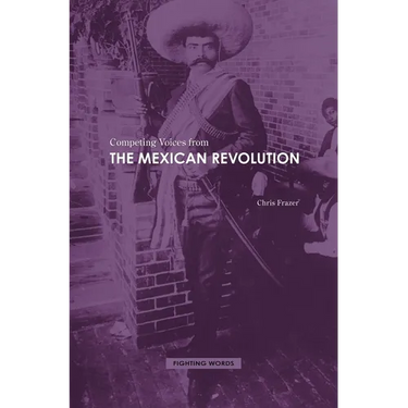 Competing Voices from the Mexican Revolution