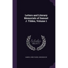 Letters and Literary Memorials of Samuel J. Tilden, Volume 1