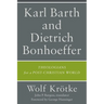 Karl Barth and Dietrich Bonhoeffer