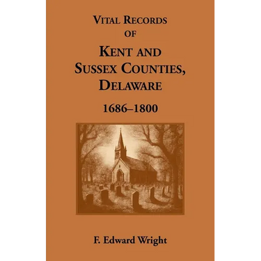 Vital Records of Kent and Sussex Counties, Delaware, 1686-1800