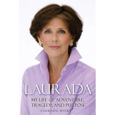 Laurada: My Life of Adventure, Tragedy, and Purpose
