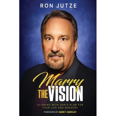Marry the Vision: Aligning With God's Plan For Your Life And Ministry
