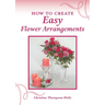 How To Create Easy Flower Arrangements