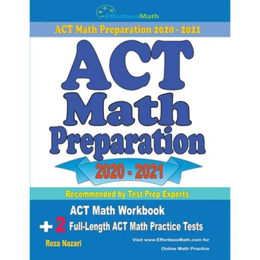 ACT Math Preparation 2020 - 2021: ACT Math Workbook + 2 Full-Length ACT Math Practice Tests
