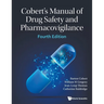Cobert's Manual of Drug Safety and Pharmacovigilance (Fourth Edition)