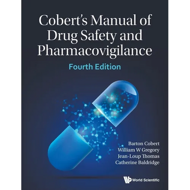 Cobert's Manual of Drug Safety and Pharmacovigilance (Fourth Edition)