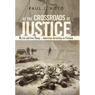 At the Crossroads of Justice: My Lai and Son Thang-American Atrocities in Vietnam