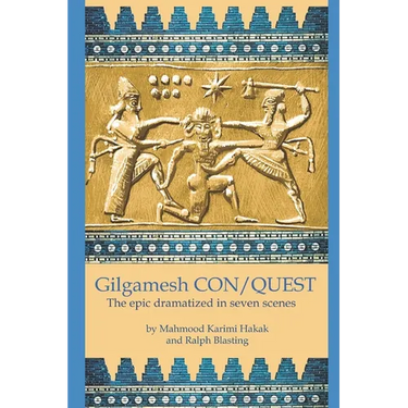 Gilgamesh CON/QUEST: The epic dramatized in seven scenes