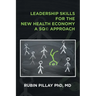 Leadership Skills for the New Health Economy a 5Q(c) Approach