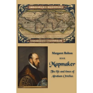 Mapmaker: The life and times of Abraham Ortelius